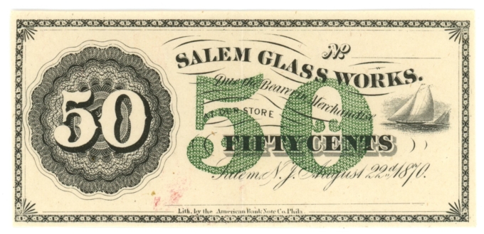 1870 Salem Glass Works, Salem, New Jersey 50c Obsolete Scrip (63292)